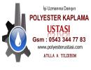 POLYESTER KAPLAMA USTASI MI ARIYORSUNUZ ?
